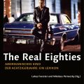 The Real Eighties von Lukas Foerster und Nikolaus Perneczky